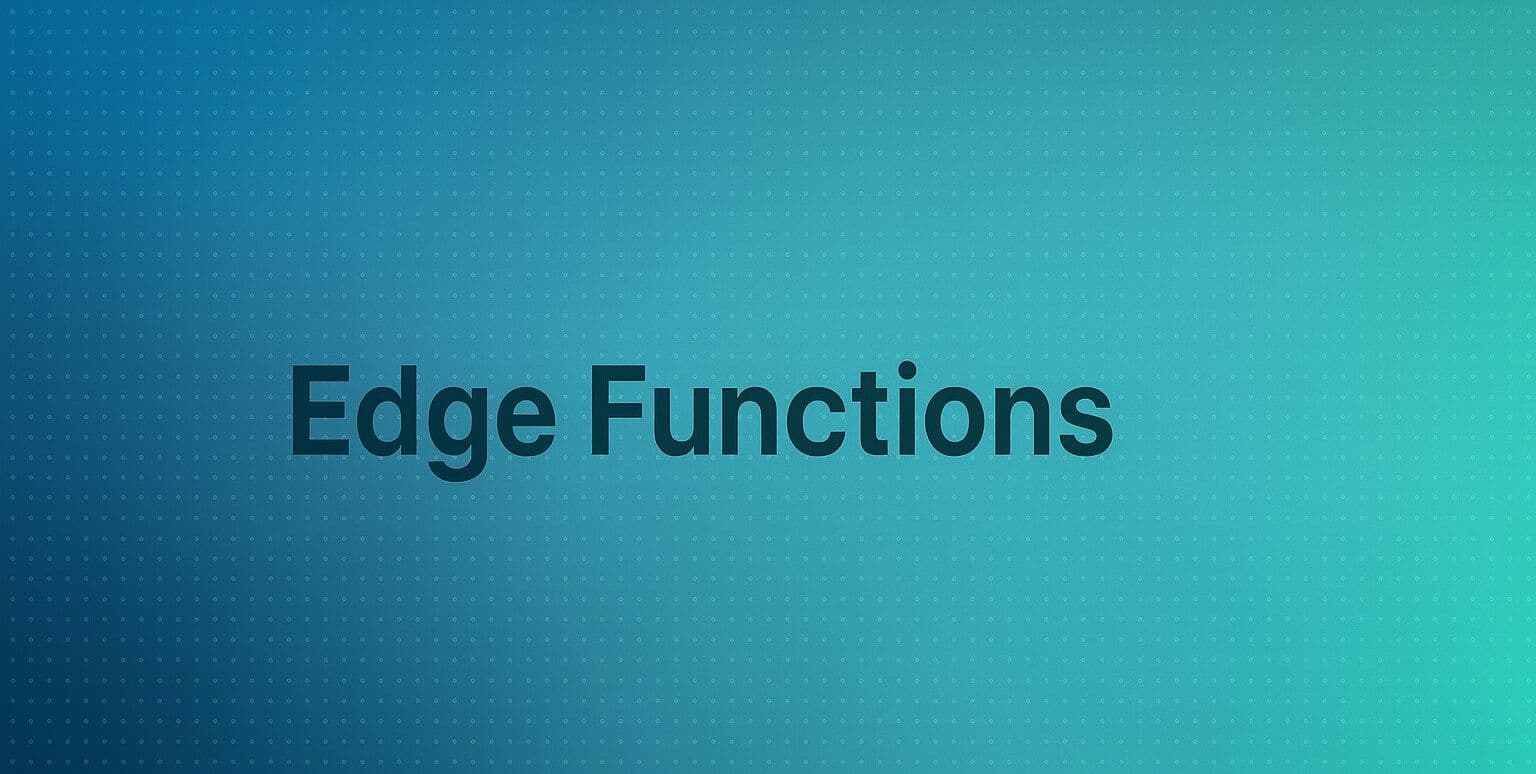 Edge Functions: Sposób na przyspieszenie aplikacji